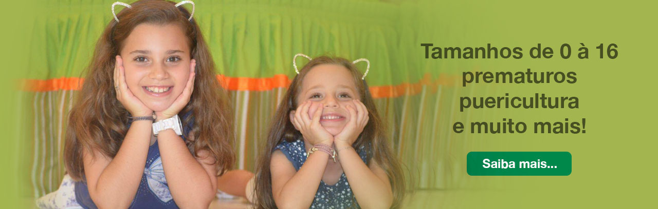 Tamanhos de 0 a 16, prematuros, puericultura e muito mais